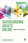 Safeguarding Adults Online: A Guide for Practitioners