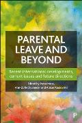 Parental Leave and Beyond: Recent International Developments, Current Issues and Future Directions