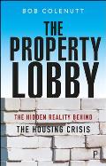 The Property Lobby: The Hidden Reality Behind the Housing Crisis