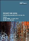 Precarity and Ageing: Understanding Insecurity and Risk in Later Life