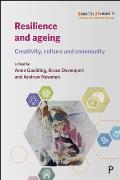 Resilience and Ageing: Creativity, Culture and Community