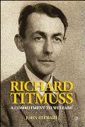 Richard Titmuss: A Commitment to Welfare