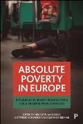 Absolute Poverty in Europe: Interdisciplinary Perspectives on a Hidden Phenomenon