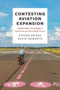 Contesting Aviation Expansion: Depoliticisation, Technologies of Government and Post-Aviation Futures