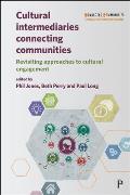 Cultural Intermediaries Connecting Communities: Revisiting Approaches to Cultural Engagement