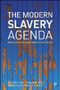 The Modern Slavery Agenda: Policy, Politics and Practice