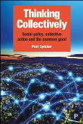 Thinking Collectively: Social Policy, Collective Action and the Common Good
