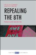 Repealing the 8th: Reforming Irish Abortion Law