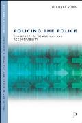 Policing the Police: Challenges of Democracy and Accountability