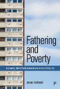 Fathering and Poverty: Uncovering Men's Participation in Low-Income Family Life