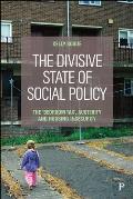 The Divisive State of Social Policy: The 'Bedroom Tax', Austerity and Housing Insecurity