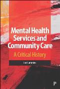 Mental Health Services and Community Care: A Critical History