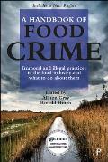 A Handbook of Food Crime: Immoral and Illegal Practices in the Food Industry and What to Do about Them