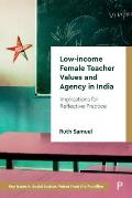 Low-Income Female Teacher Values and Agency in India: Implications for Reflective Practice