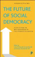 The Future of Social Democracy: Essays to Mark the 40th Anniversary of the Limehouse Declaration