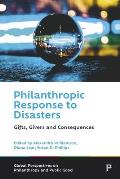 Philanthropic Response to Disasters: Gifts, Givers and Consequences