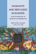 Migrants and Refugees in Europe: Work Integration in Comparative Perspective
