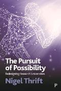 The Pursuit of Possibility: Redesigning Research Universities
