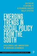 Emerging Trends in Social Policy from the South: Challenges and Innovations in Emerging Economies