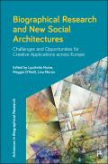 Biographical Research and New Social Architectures: Challenges and Opportunities for Creative Applications Across Europe