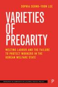 Varieties of Precarity: Melting Labour and the Failure to Protect Workers in the Korean Welfare State