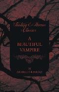 A Beautiful Vampire (Fantasy and Horror Classics)