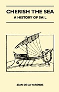 Cherish the Sea - A History of Sail