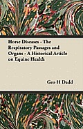 Horse Diseases - The Respiratory Passages and Organs - A Historical Article on Equine Health