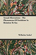 Sexual Aberrations - The Phenomena Of Fetishism In Relation To Sea