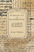 Personality in Handwriting - A Handbook of American Graphology