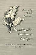 Hepplewhite Furniture Designs - From the Cabinet-Maker and Upholsterer's Guide 1794