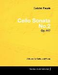 Gabriel Faur? - Cello Sonata No.2 - Op.117 - A Score for Cello and Piano