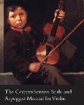 The Comprehensive Scale and Arpeggio Manual for Violin