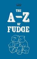 The A-Z of Fudge