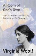 Room of Ones Own With an Introductory Essay Professions for Women