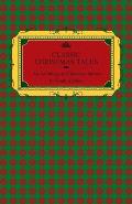 Classic Christmas Tales - An Anthology of Christmas Stories by Great Authors Including Hans Christian Andersen, Leo Tolstoy, L. Frank Baum, Fyodor Dos