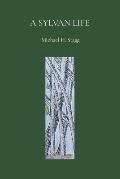 A Sylvan Life - Michael H. Stagg
