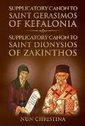 Supplicatory Canon to Saint Gerasimos of Kefalonia: Supplicatory Canon to Saint Dionysios of Zakinthos