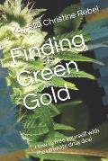 Finding Green Gold: How to free yourself with the ultimate drug deal