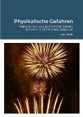 Physikalische Gefahren: Reaktion von pyrotechnischen S?tzen, Schwarz- und Treibladungspulver