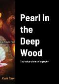 Pearl in the Deep Wood: The voice of the living trees