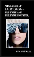 Album Close Up: Lady Gaga - The Fame and The Fame Monster