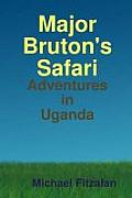 Major Bruton's Ugandan Safari
