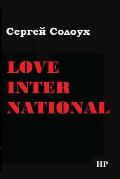 Sergej Solouch. Love International/Сергей Солоух. Love International: nov? edi