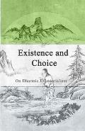 Existence and Choice: On Dharmic Existentialism