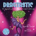 Dragtastic The Legendary Book of Fun Facts & Fabulosity