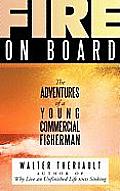 Fire on Board: The Adventures of a Young Commercial Fisherman