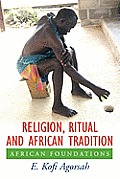 Religion Ritual & African Tradition African Foundations
