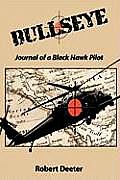 Bullseye: Journal of a Black Hawk Pilot