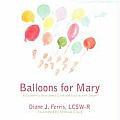 Balloons for Mary: A Children's Book about Grief and Coping with Death